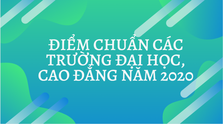 Điểm chuẩn xét tuyển đại học 2020 - Các trường ĐH- CĐ TPHCM