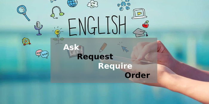 Cách sử dụng require và request trong câu tiếng Anh như thế nào?

